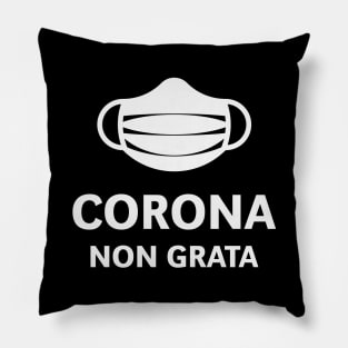 Corona Non Grata (Corona Virus / COVID-19 / White) Pillow