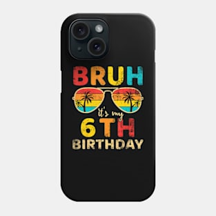 Bruh It'S My 6Th Birthday 6 Year Old Birthday Boys Phone Case