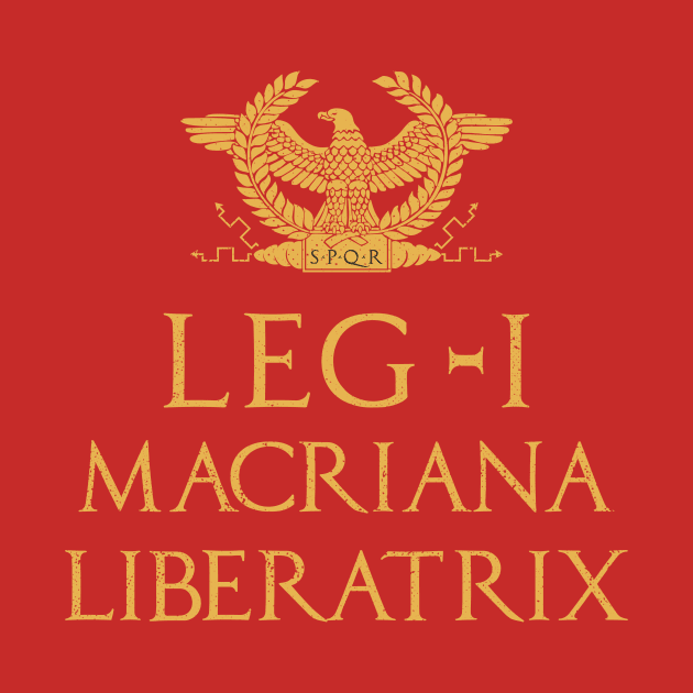 Legio I Macriana Liberatix Roman Legion by zeno27