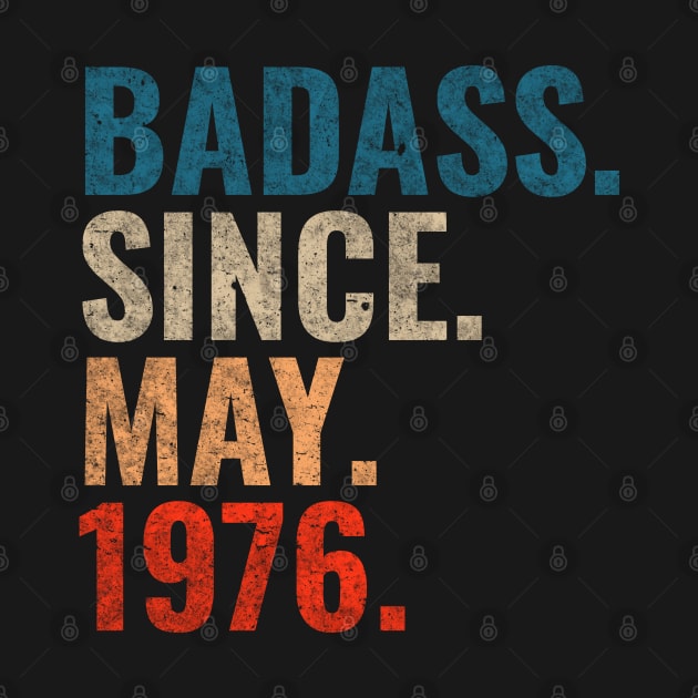 Badass since May 1976 Retro 1976 birthday gift by TeeLogic