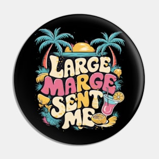 Large Marge Sent Me Pin