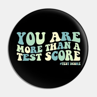 Groovy You Are More Than A Test Score Teacher Testing Day Pin