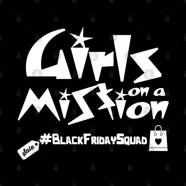 Girls on a mession , black friday squad by afmr.2007@gmail.com