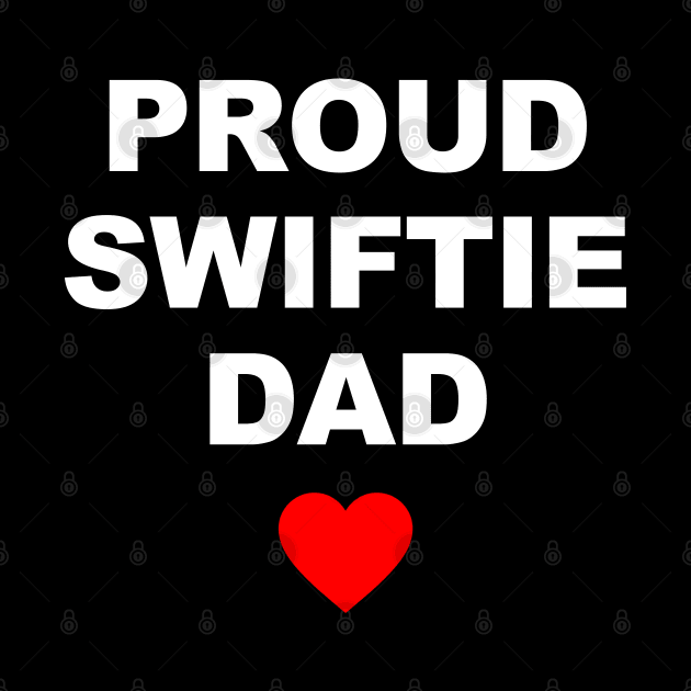 Proud Swiftie Dad by TrikoNovelty