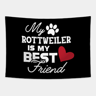 Rottweiler Dog - My rottweiler is my best friend Tapestry