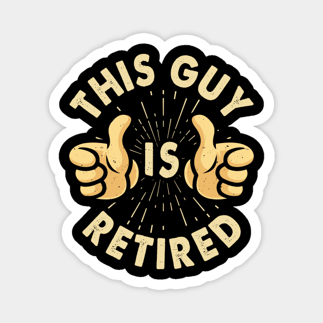 This Guy Is Retired T shirt For Women Magnet by Pretr=ty