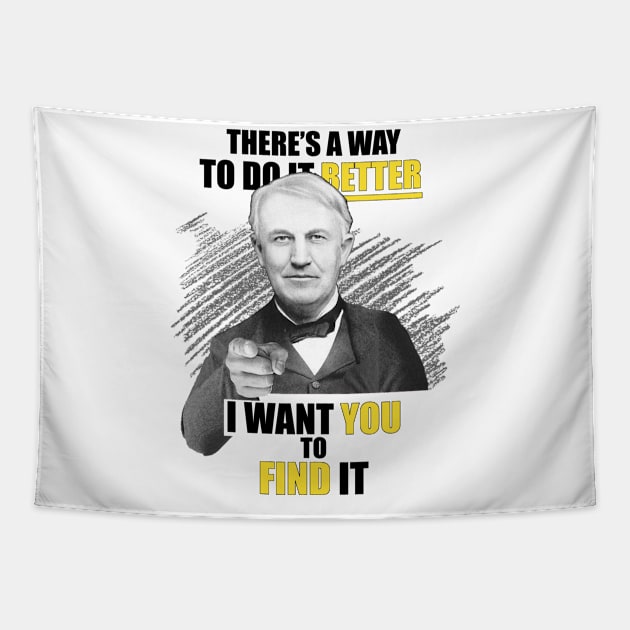 Thomas Edison Quote - Find a Way to Do Better! [remake] Tapestry by red-leaf