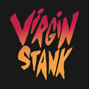 Virgin Stank T-Shirt