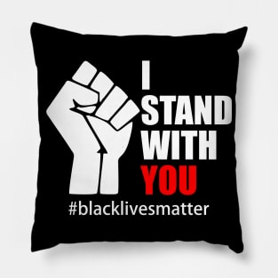 BLACK LIVES MATTER. I STAND WITH YOU Pillow