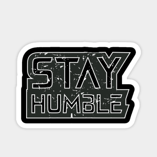 Stay Humble Magnet