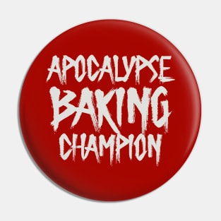 Apocalypse Baking Champion Pin