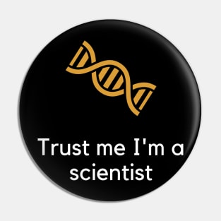 Trust me I'm a scientist Pin