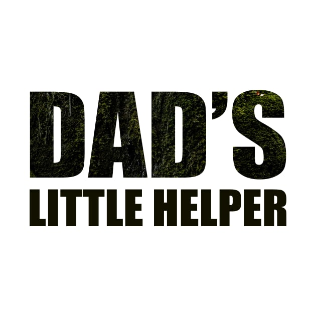 DAD'S LITTLE HELPER by Aprians