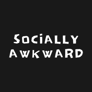 Socially Awkward T-Shirt