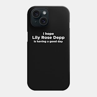 I love Lily Rose Depp Phone Case