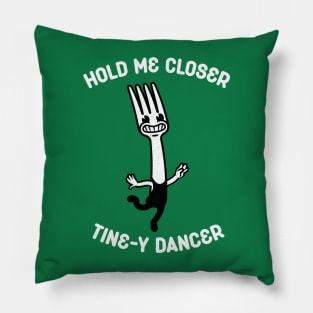 Hold Me Closer Tine-y Dancer Pillow