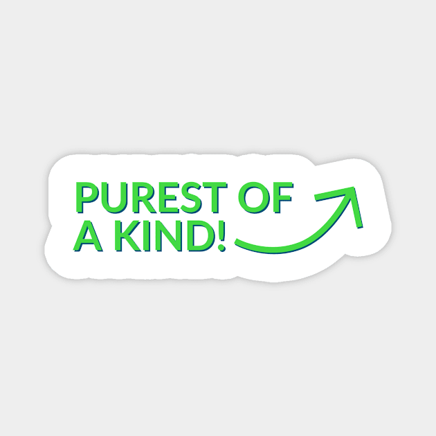 Purest of a kind Magnet by WakaZ