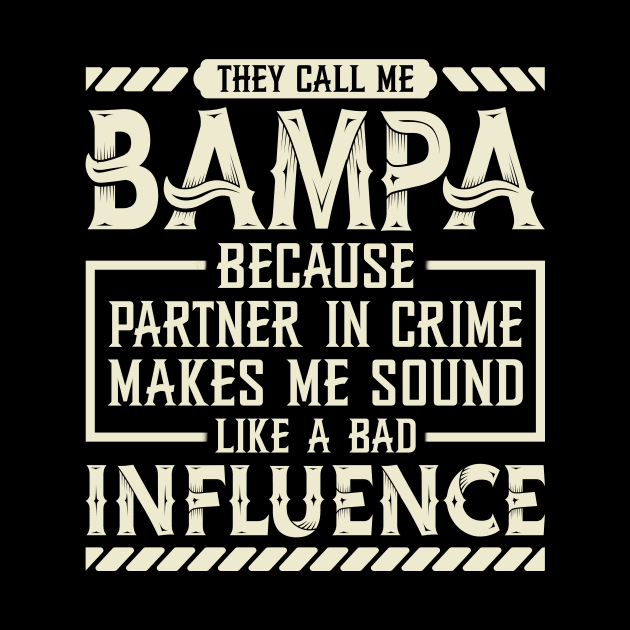 They Call Me Bampa Partner In Crime Funny Grandfather by QualityDesign