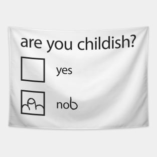 are you childish Tapestry