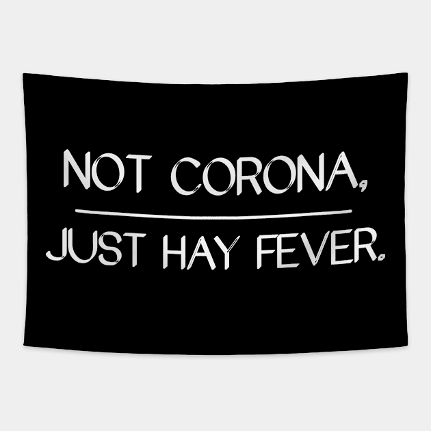 Not Corona, Just Hay Fever Tapestry by BrechtVdS
