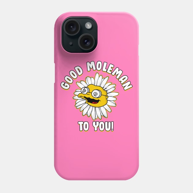 Good Moleman To You! - Pocket Phone Case by Rock Bottom