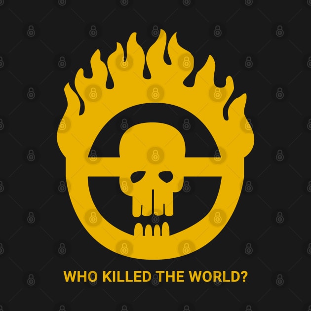 Who Killed The World? by HellraiserDesigns