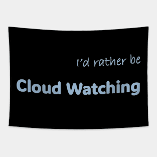 I'd rather be Cloud Watching Tapestry