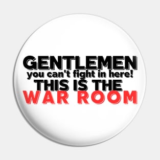 No Fighting in the War Room Pin