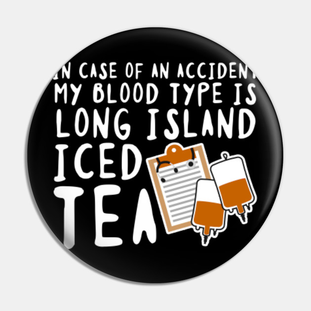 My Blood Type Is Long Island Iced Tea Funny Long Island Iced Tea Gift Pin Teepublic Au Funny fridge magnets with retro advertising graphics and modern snarky commentary. teepublic