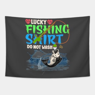 Lucky Fishing Shirt Do Not wash Tapestry