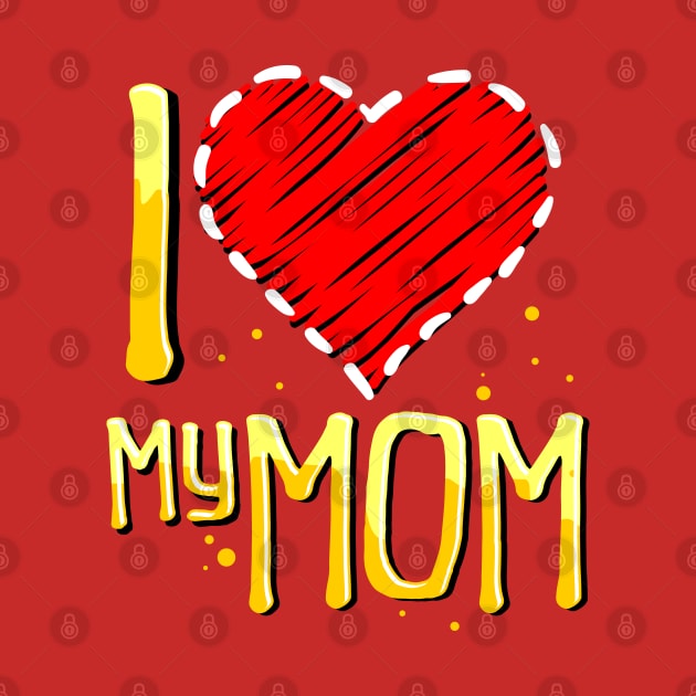 i love my mom by sober artwerk