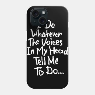 Voices in My Head Phone Case