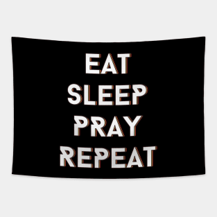 Eat Sleep Pray Repeat | Christian Tapestry