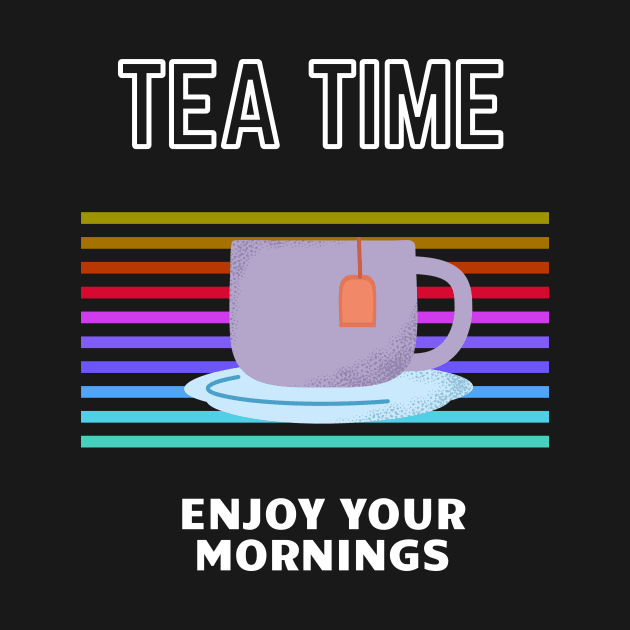 Tea time - enjoy your mornings by OnuM2018