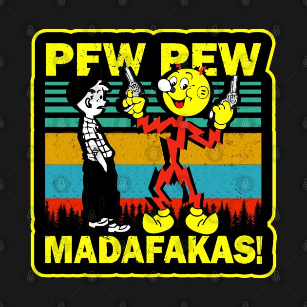 Pew Pew Reddy Kilowatt Madafakas by Angelmuvon