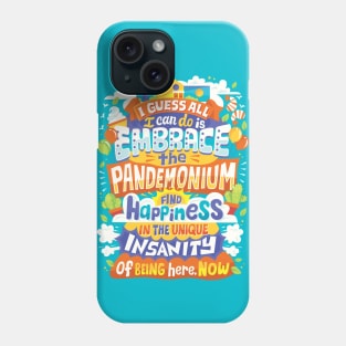 Embrace the Pandemonium Phone Case