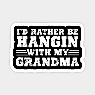 I'd Rather Be Hanging With My Grandma Magnet