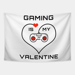 Gaming is My Valentine Tapestry