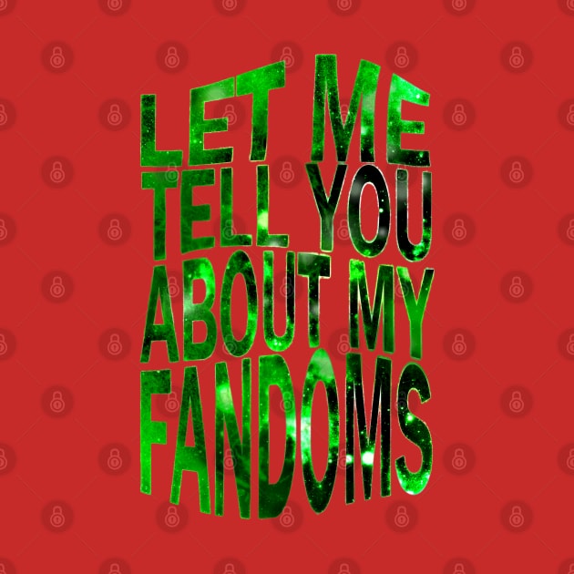 let me tell yu about my fandoms by FandomizedRose