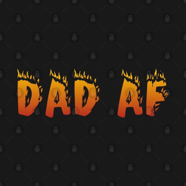 Dad AF by NotoriousMedia