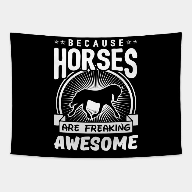 Horses Are Freaking Awesome Tapestry by solsateez