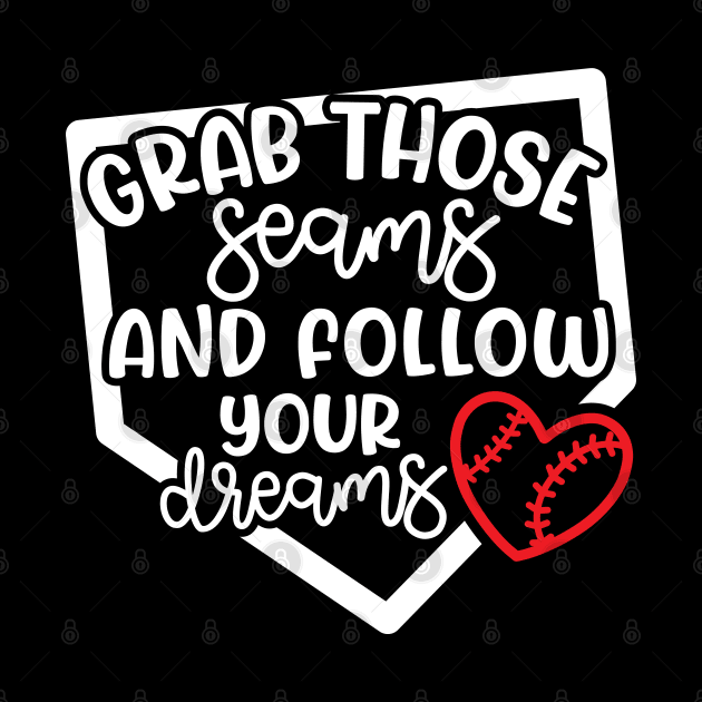 Grab Those Seams and Follow Your Dream Baseball Softball Cute by GlimmerDesigns