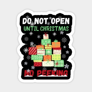 funny christmas 2021 gifts, do not open until christmas no peeking Magnet