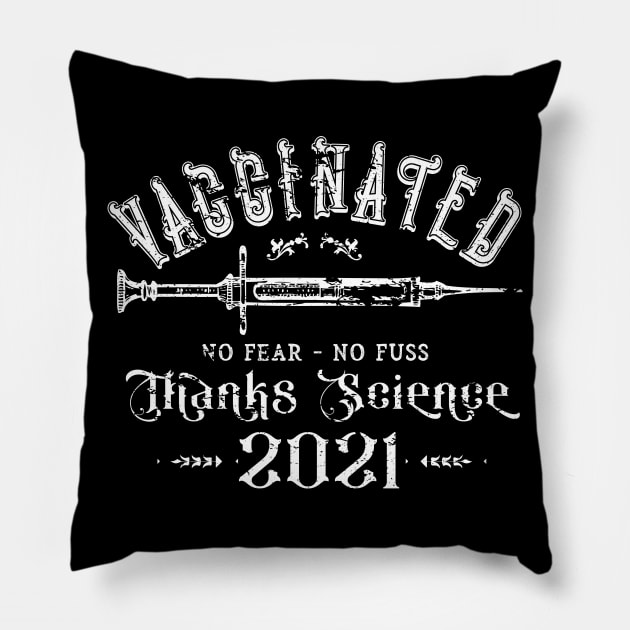 Vaccinated No Fear No Fuss Thanks Science 2021 Pillow by Citrus Canyon