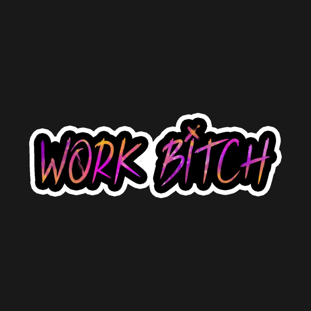 Disover Work B*tch - Britney Spears - T-Shirt