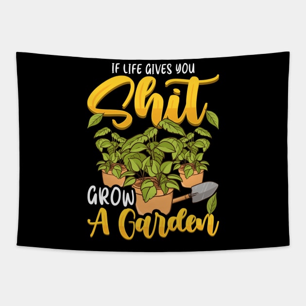 Funny If Life Gives You Shit Grow A Garden Pun Tapestry by theperfectpresents