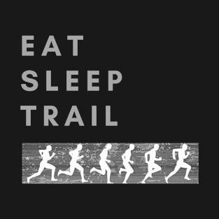 Eat sleep trail T-Shirt