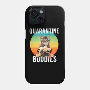 Quarantine Buddies Cat and Dog Funny T-shirt Phone Case