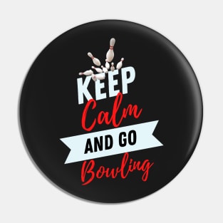 keep calm and go bowling funny bowling players bowlers Pin