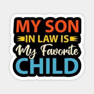 My Son In Law Is My Favorite Child Shirt, Funny Mother in Law Gift, Retro Mom Shirt, Gift for Mom From Son Magnet